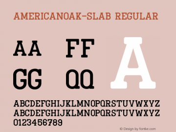 AmericanOak-Slab Regular Version 1.000;PS 001.000;hotconv 1.0.88;makeotf.lib2.5.64775图片样张