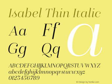 Isabel Thin Italic Version 1.000;PS 001.000;hotconv 1.0.88;makeotf.lib2.5.64775图片样张