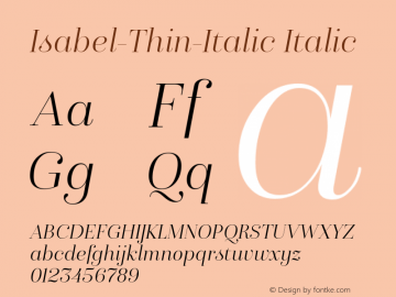 Isabel-Thin-Italic Italic Version 1.000;PS 001.000;hotconv 1.0.88;makeotf.lib2.5.64775图片样张