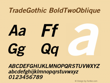 Trade Gothic Bold No. 2 Oblique Version 001.001 Font Sample