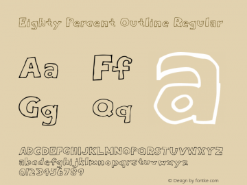 Eighty Percent Outline Regular Macromedia Fontographer 4.1 7/27/00图片样张