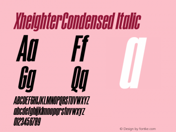 XheighterCondensed-Italic Version 001.000图片样张