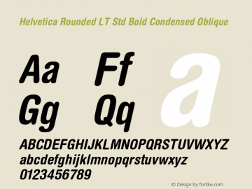HelveticaRoundedLTStd-BdCnO OTF 1.029;PS 001.002;Core 1.0.33;makeotf.lib1.4.1585 Font Sample