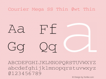 Courier Mega SS Thin 0wt Thin Version 0.006 2014; ttfautohint (v1.1) -l 8 -r 50 -G 0 -x 0 -D latn -f none -w GD -W -p图片样张