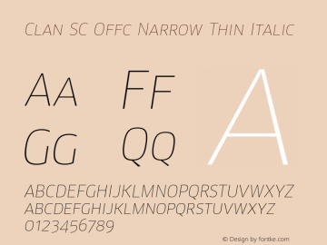 Clan SC Offc Narrow Thin Italic Version 7.504; 2010; Build 1020 Font Sample