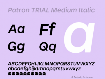 Patron TRIAL Medium Italic Version 1.003;PS 001.003;hotconv 1.0.70;makeotf.lib2.5.58329 Font Sample