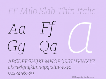 FFMiloSlab-ThinItalic Version 7.504; 2014; Build 1020 Font Sample