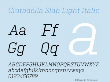 Ciutadella Slab Light Italic Version 1.000;PS 1.0;hotconv 1.0.72;makeotf.lib2.5.5900 Font Sample