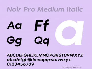 Noir Pro Medium Italic Version 1.000;PS 001.000;hotconv 1.0.70;makeotf.lib2.5.58329 Font Sample