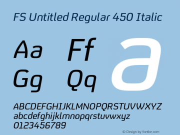FSUntitled-Regular450Italic Version 1.001; ttfautohint (v1.4) Font Sample