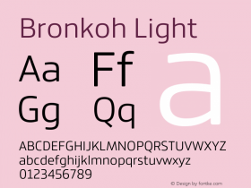 Bronkoh-Light Version 1.000;PS 001.000;hotconv 1.0.88;makeotf.lib2.5.64775 Font Sample