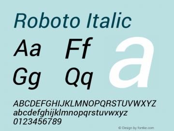 Roboto Italic Version 1.100141; 2013 Font Sample