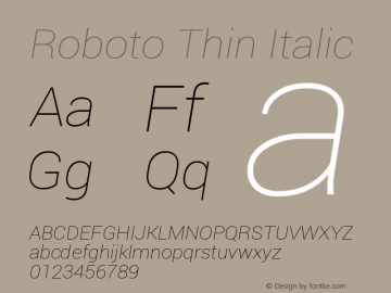 Roboto Thin Italic Version 1.100141; 2013; ttfautohint (v0.94.14-c901) -l 8 -r 50 -G 200 -x 14 -w 