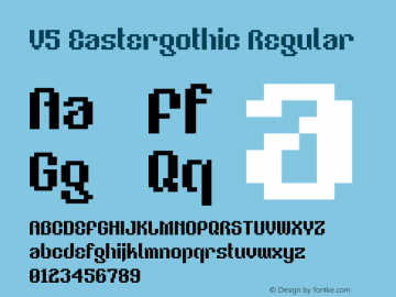 V5 Eastergothic Regular Macromedia Fontographer 4.1 8/6/00 Font Sample