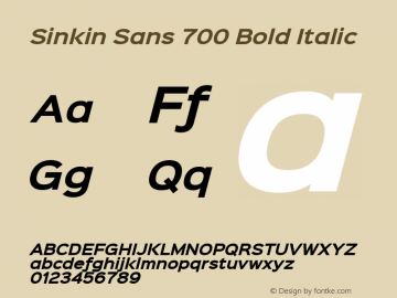 Sinkin Sans 700 Bold Italic Bold Italic Sinkin Sans (version 1.0)  by Keith Bates   •   © 2014   www.k-type.com图片样张