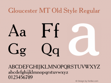 Gloucester Old Style MT Version 2.00 - July 2001;com.myfonts.easy.mti.gloucester-old-style-mt.glouces-old-style-mt-26562.wfkit2.version.3Nmh图片样张