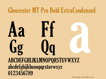 GloucesterMTPro-BoldExtCond Version 1.100;PS 001.000;hotconv 1.0.49;makeotf.lib2.0.14853;com.myfonts.easy.mti.gloucester-old-style-mt.pro-bold-extra-condensed.wfkit2.version.3NbB图片样张