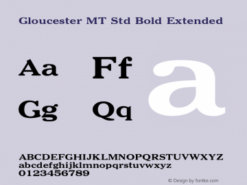 GloucesterMTStd-BoldExt Version 1.000;PS 001.000;hotconv 1.0.38;com.myfonts.easy.mti.gloucester-old-style-mt.std-bold-extended.wfkit2.version.3MQH图片样张