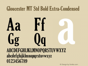 GloucesterMTStd-BoldExtCond Version 1.000;PS 001.000;hotconv 1.0.38;com.myfonts.easy.mti.gloucester-old-style-mt.std-bold-extra-condensed.wfkit2.version.3MQJ图片样张