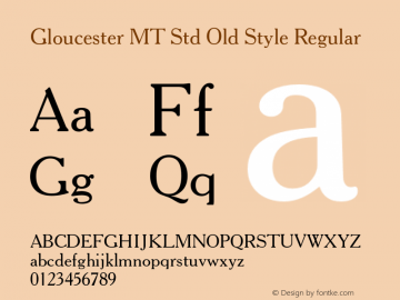 GloucesterOSMTStd Version 1.000;PS 001.000;hotconv 1.0.38;com.myfonts.easy.mti.gloucester-old-style-mt.std-old-style.wfkit2.version.3MQK图片样张