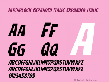 Hitchblock Expanded Italic Version 1.0; 2016 Font Sample