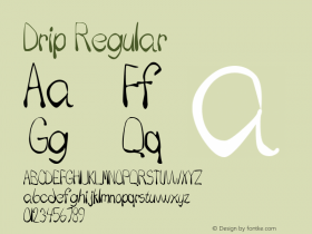 Drip Regular Macromedia Fontographer 4.1 2/2/96 Font Sample