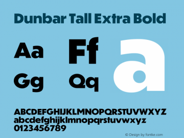 Dunbar Tall Extra Bold Version 0.001;PS 0.1;hotconv 1.0.86;makeotf.lib2.5.63406 Font Sample