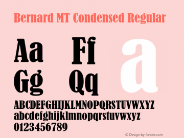 Bernard MT Condensed Version 1.50 Font Sample