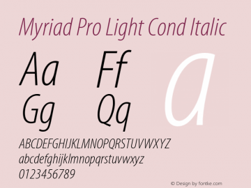 Myriad Pro Light Cond Italic OTF 1.006;PS 001.000;Core 1.0.23;hotunix 1.28 Font Sample