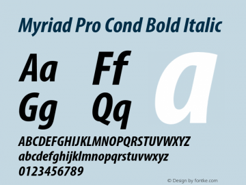 Myriad Pro Cond Bold Italic Version 2.007;PS 002.000;Core 1.0.38;makeotf.lib1.7.9032 Font Sample