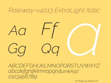 Raleway-v4013 ExtraLight Italic Version 4.013;PS 004.013;hotconv 1.0.88;makeotf.lib2.5.64775 Font Sample