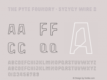 The Pyte Foundry - Syzygy Wire 2 Version 1.000;PS 001.000;hotconv 1.0.88;makeotf.lib2.5.64775图片样张