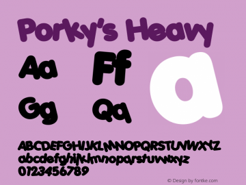 Porky's Heavy Macromedia Fontographer 4.1.2 5/28/98 Font Sample