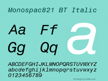 Monospace 821 Italic BT mfgpctt-v1.53 Wednesday, January 27, 1993 2:50:54 pm (EST) Font Sample