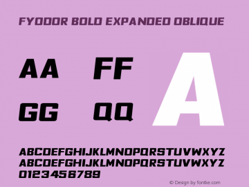 Fyodor Bold Expanded Oblique Version 1.000;PS 001.000;hotconv 1.0.70;makeotf.lib2.5.58329 Font Sample