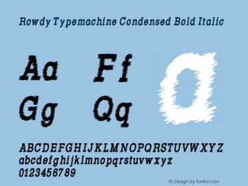 RowdyTypemachine-CondensedBoldI Version 5.023 Font Sample