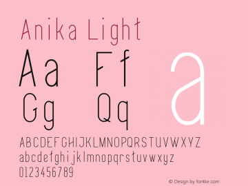 Anika Light Version 1.00 February 17, 2017, initial release Font Sample