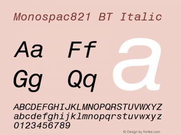 Monospac821 BT Italic mfgpctt-v1.53 Wednesday, January 27, 1993 2:50:54 pm (EST) Font Sample