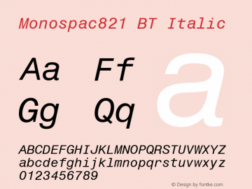 Monospac821 BT Italic Version 2.001 mfgpctt 4.4 Font Sample