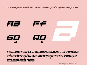 LuggageRound Broken Heavy Oblique Macromedia Fontographer 4.1.5 7/2/02图片样张