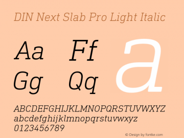 DIN Next Slab Pro Light Italic Version 1.00 Font Sample