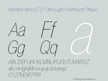 Helvetica LT 27 Ultra Light Condensed Oblique Version 6.70; 2006 Font Sample
