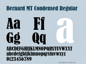 Bernard MT Condensed Regular Version 1.51 Font Sample