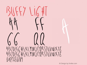 Buffy-Light Version 1.000;PS 001.001;hotconv 1.0.56 Font Sample