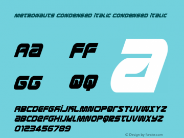 Metronauts Condensed Italic Version 1.0; 2013 Font Sample