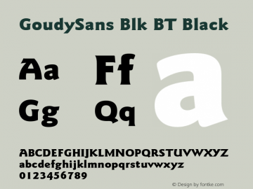 GoudySans Blk BT Black mfgpctt-v1.59 Friday, March 5, 1993 11:44:13 am (EST) Font Sample