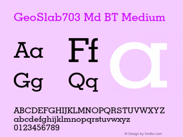 GeoSlab703 Md BT Medium mfgpctt-v4.4 Jan 4 1999 Font Sample