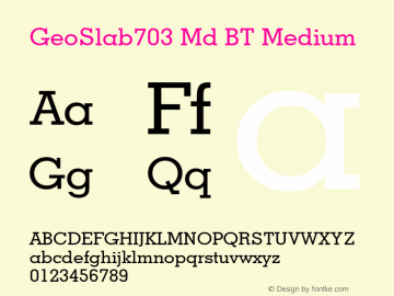 GeoSlab703 Md BT Medium mfgpctt-v4.4 Jan 4 1999 Font Sample