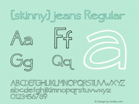 {skinny} jeans Version 1.000 Font Sample