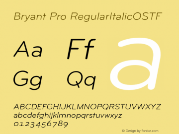 BryantPro-RegularItalicOSTF Version 1.000 2005 initial release Font Sample